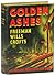Rare Golden Ashes - NY: Dodd Mead, 1940 [Hardcover] Crofts, Freeman Wills