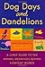 Dog Days and Dandelions: A Lively Guide to the Animal Meanings Behind Everyday Words by Martha Barnette (2003-02-12)