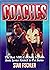 Coaches : The Best NHL Coaching Legends from Lester Patrick to Pat Burns