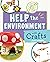 Help the Environment With Crafts by Ruthie Van Oosbree