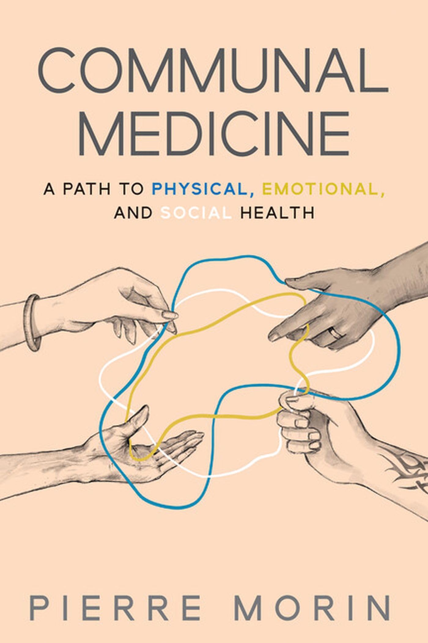 Communal Medicine: A Path to Physical, Emotional, and Social Health (Kindle Edition)