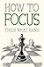 How to Focus (Mindfulness Essentials)