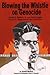 Blowing the Whistle on Genocide: Josiah E. DuBois, Jr. and the Struggle for a U.S. Response to the Holocaust (Shofar Supplements in Jewish Studies) by Rafael Medoff (2008-08-01)