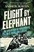 Flight By Elephant: The Untold Story of World War II's Most Daring Jungle Rescue Paperback April 24, 2014