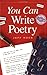 You Can Write Poetry (You C...