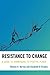 Resistance to Change: A Guide to Harnessing Its Positive Power by Thomas R. Harvey (2010-06-16)