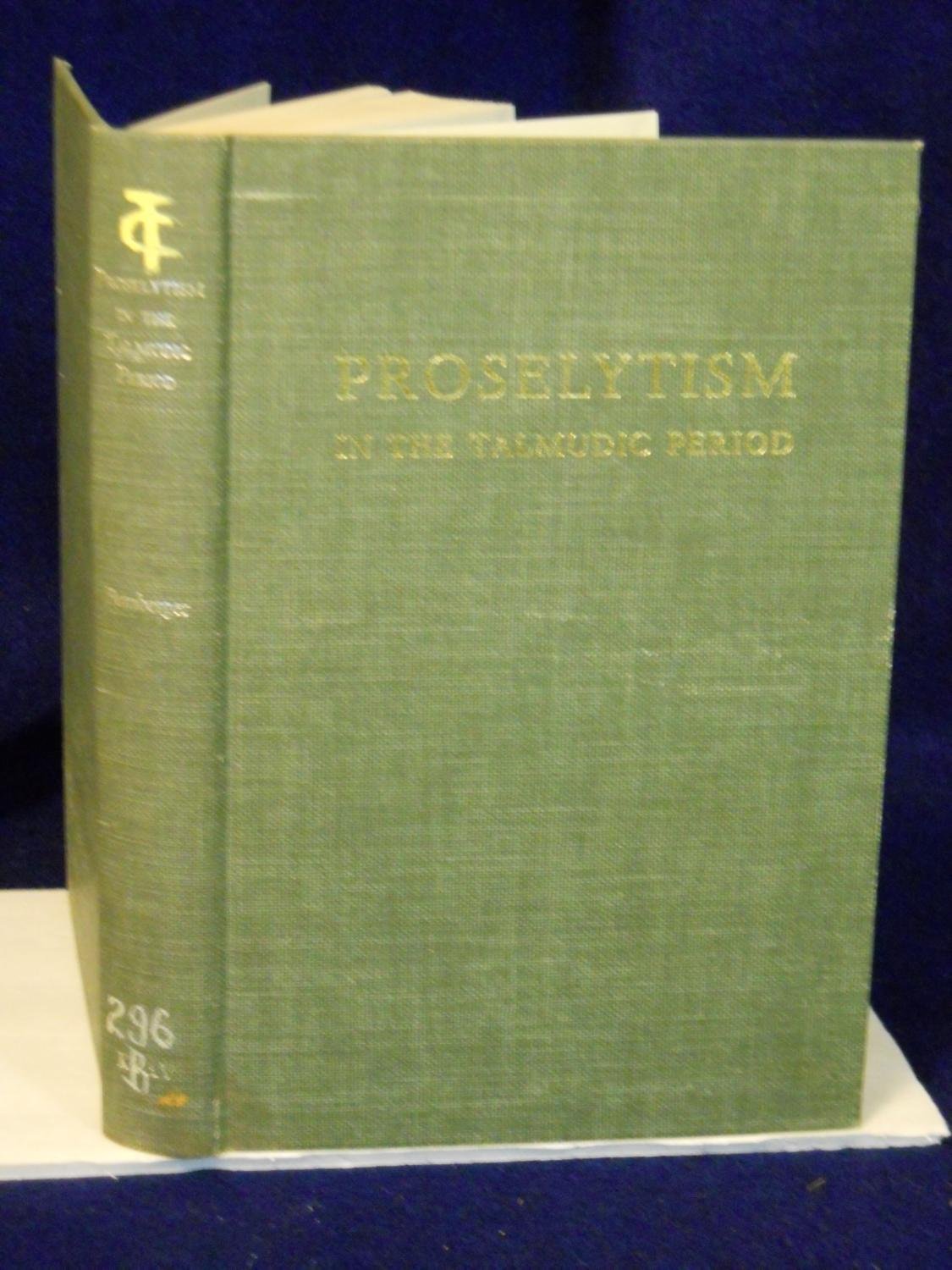 Proselytism in the Talmudic period (English and Hebrew Edition)
