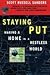Staying Put : Making a Home in a Restless World
