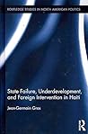 State Failure, Underdevelopment, and Foreign Intervention in ... by Jean-Germain Gros