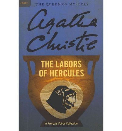 [(The Labors of Hercules: A Hercule Poirot Collection)] [by: Agatha Christie]