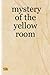 mystery of the yellow room