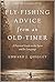Fly-Fishing Advice from an Old-Timer: A Practical Guide to the Sport and Its Language by Ed Quigley (2014-05-06)