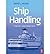 [Ship Handling: Theory and Practice] [Author: House, David J.] [June, 2007]