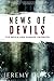 News Of Devils: The Media And Edward Snowden by Jeremy Duns (2014-11-20)