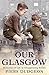 Our Glasgow by Piers Dedgeon (2010-03-31)