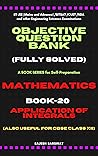 Objective Question Bank Mathematics: Book-20 Application of Integrals