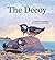 The Decoy by Nathaniel Lachenmeyer (2007-06-01)