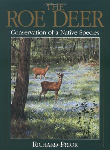 The Roe Deer: Conservation of a Native Species by Richard Prior (1995-10-18)
