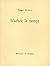 L'ARBRE LE TEMPS / LIEU-JE /LETTRE