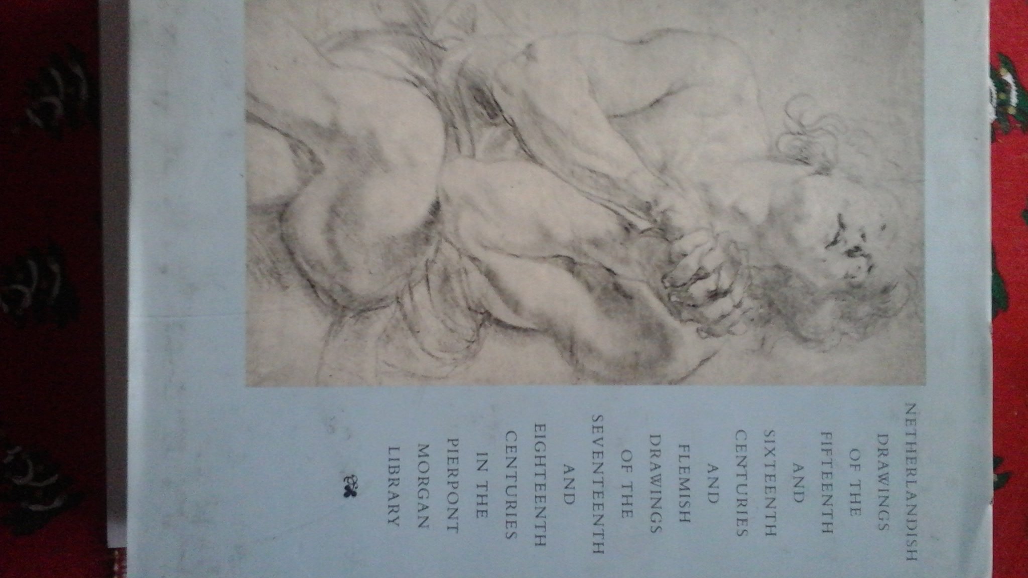 Netherlandish Drawings of the Fifteenth and Sixteenth Centuries and Flemish Drawings of the Seventeenth and Eighteenth Centuries in the Pierpont Morgan Library (Hardcover)