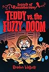 Teddy vs. the Fuzzy Doom by Braden Hallett