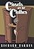 Closets Are for Clothes by Richard T. Harris (2010-05-01)