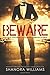 Beware by Shanora Williams (June 24,2014)