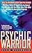 Psychic Warrior: The True S...