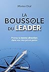 La Boussole du leader - Prenez la bonne direction dans vos vies pro et perso (French Edition) La Boussole du leader - Prenez la bonne direction dans vos vies pro et perso (French Edition)