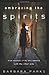 Embracing the Spirits: True Stories of My Encounters With the Other Side by Barbara Parks (2013-10-08)
