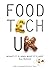 Food Tech UK - What it is a...