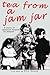 Tea From a Jam Jar: Sometimes heart warming but often sad, a story of rejection heaped on despair by Alfie Watson (2014-12-05)