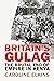 Britain's Gulag by Caroline Elkins