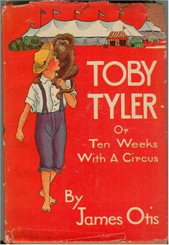 Toby Tyler, Or, Ten Weeks with a Circus