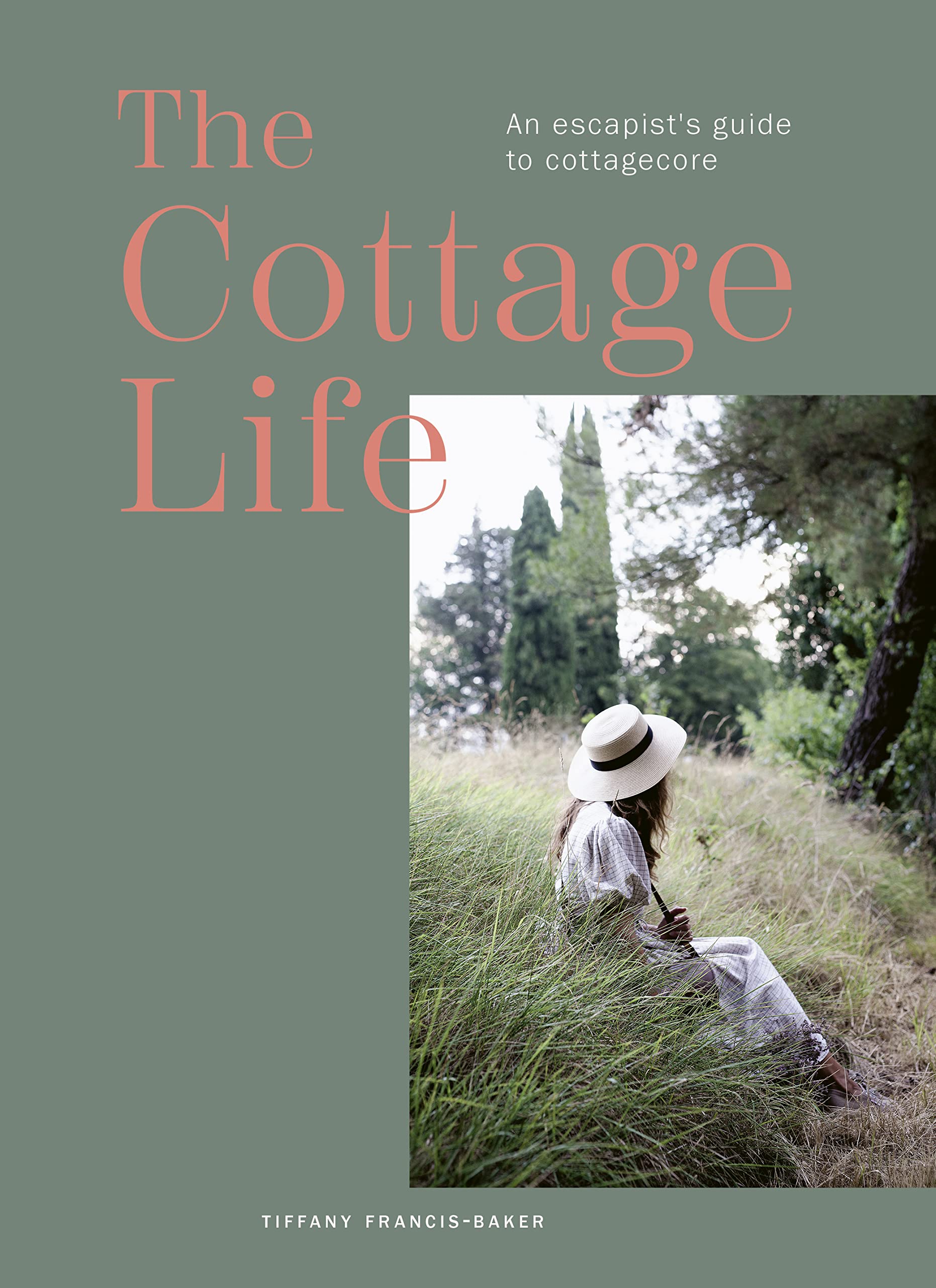 The Cottage Life: An escapist's guide to cottagecore (Kindle Edition)