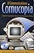 A Communications Cornucopia: Markle Foundation Essays on Information Policy (1998-05-30)