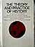 The Theory and Practice of History