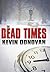 The Dead Times by Kevin Donovan (2014-02-04)