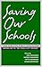 Saving Our Schools: The Cas...