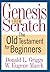 Genesis from Scratch: The Bible for Beginners (The Bible from Scratch) [Paperback] [2010] (Author) Donald L. Griggs, W. Eugene March