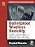 BULLETPROOF WIRELESS SECURITY: GSM, UMTS, 802.11, and Ad Hoc Security (Communications Engineering (Paperback)) by Praphul Chandra (2005-06-28)