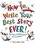 How to Write Your Best Story Ever!: Top Tips and Trade Secrets from the Experts by Christopher Edge (2016-08-01)