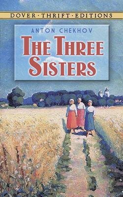 Anton Pavlovich Chekhov: The Three Sisters (Paperback - Revised Ed.); 1993 Edition