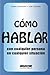 Cómo HABLAR con cualquier persona en cualquier situación (Spanish Edition) by Sargent, Emma, Fearon, Tim (2012) Paperback