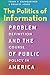 The Politics of Information: Problem Definition and the Course of Public Policy in America by Baumgartner, Frank R., Jones, Bryan D.(January 2, 2015) Paperback