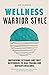 Wellness Warrior Style by Kim Colegrove
