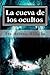 La cueva de los ocultos by ...