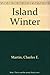 Island Winter by Charles E. Martin (1984-03-03)