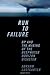 Run to Failure: BP and the Making of the Deepwater Horizon Disaster by Abraham Lustgarten (2012-05-10)