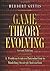 Game Theory Evolving: A Problem-Centered Introduction to Modeling Strategic Interaction 2nd edition by Gintis, Herbert (2009) Paperback